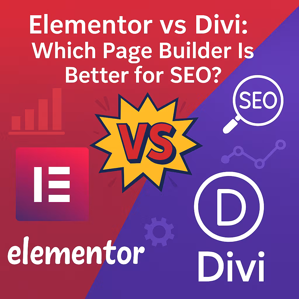 Elementor vs Divi: Which Page Builder Is Better for SEO?